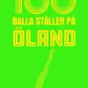 100 balla ställen på Öland