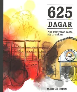 625 dagar : när Polarbröd reste sig ur askan