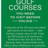 150 golf courses you need to visit before you die