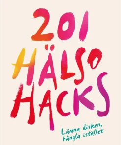 201 hälsohacks : lämna disken, hångla istället