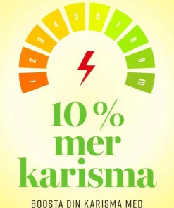 10% Mer Karisma : Boosta din karisma med 10 enkla strategier