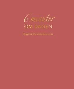 6 minuter om dagen : Dagbok för välbefinnande