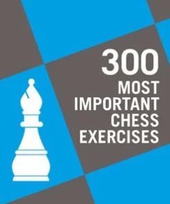 300 Most Important Chess Exercises