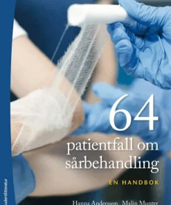 64 patientfall om sårbehandling - - en handbok