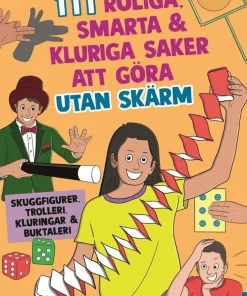 111 roliga, smarta, kluriga saker att göra utan skärm
