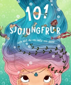 101 sjöjungfrur : och allt du vill veta om dem!