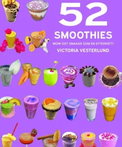 52 Smoothies : wow! - det smakar som en efterrätt!