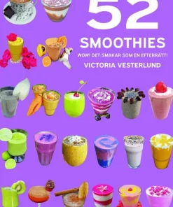 52 Smoothies : wow! - det smakar som en efterrätt!