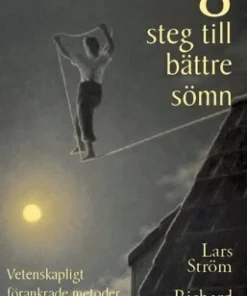 8 steg till bättre sömn : vetenskapligt förankrade metoder för att sova gott