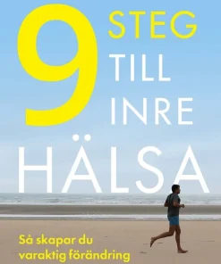 9 steg till inre hälsa : Så skapar du varaktig förändring