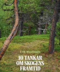 10 Tankar om skogens framtid