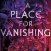 A Place for Vanishing