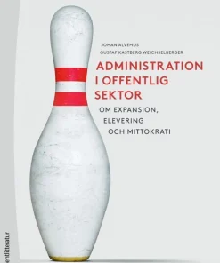 Administration i offentlig sektor - Om expansion, elevering och mittokrati