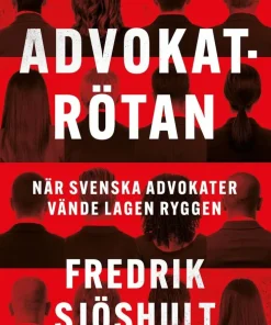 Advokatrötan : När svenska advokater vände lagen ryggen