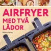 Airfryer med två lådor : dubbel så bra