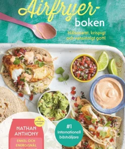 Airfryer-boken : hälsosamt, krispigt och vansinnigt gott