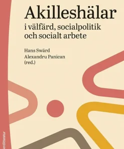 Akilleshälar i välfärd, socialpolitik och socialt arbete