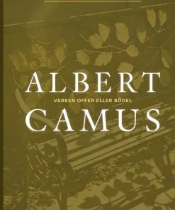 Albert Camus : varken offer eller bödel