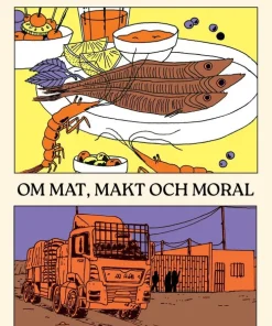 Alla ska äta : om mat, makt och moral