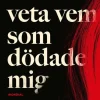 Alla ska veta vem som dödade mig