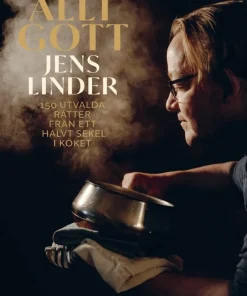 Allt gott : 150 utvalda rätter från ett halvt sekel i köket