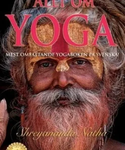 Allt om Yoga : allt om de stora yogavägarna