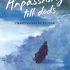 Anpassning till döds : i narcissismens skugga