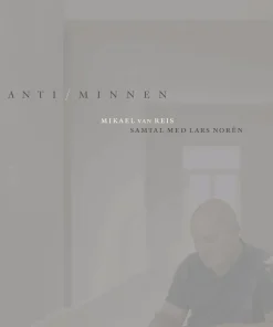 Anti/minnen : samtal med Lars Norén