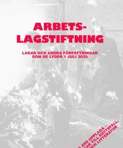 Arbetslagstiftning : Lagar och andra författningar som de lyder 1 juli 2025