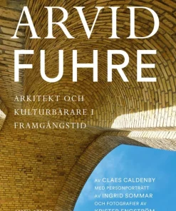 Arvid Fuhre : arkitekt och kulturbärare i framgångstid