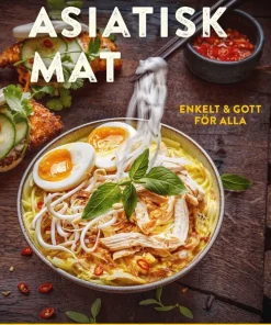 Asiatisk mat : enkelt & gott för alla