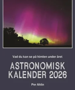 Astronomisk kalender 2026 : vad som händer på himlen under året