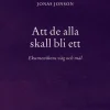 Att de alla skall bli ett : Ekumenikens väg och mål