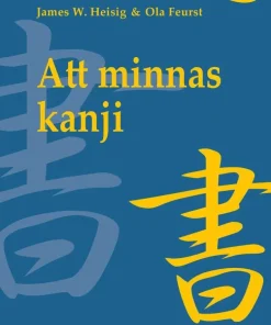 Att minnas kanji. Vol. 1, De japanska skrivtecknens skrivning och betydelse