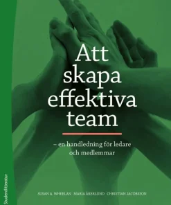 Att skapa effektiva team : en handledning för ledare och medlemmar