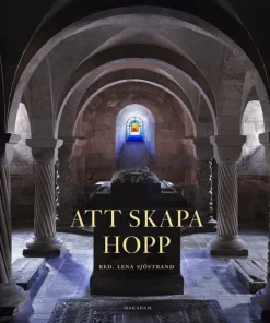 Att skapa Hopp : ett nytt konstglasfönster för Lunds domkyrka