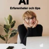 Att skriva med hjälp av AI : erfarenheter och tips