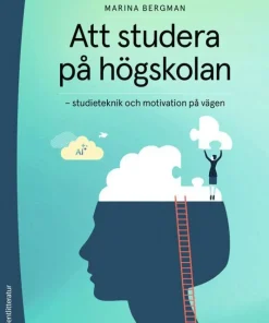 Att studera på högskolan : studieteknik och motivation på vägen