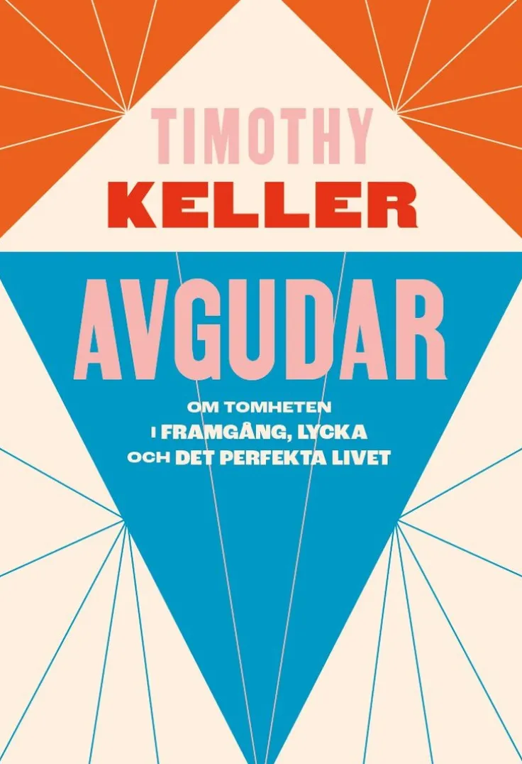 Avgudar : om tomheten i framgång, lycka och det perfekta livet