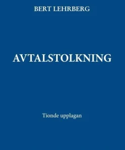 Avtalstolkning : tolkning av avtal och andra rättshandlingar på förmögenhetsrättens område