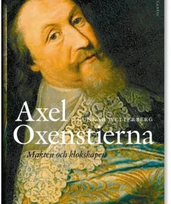 Axel Oxenstierna : makten och klokskapen