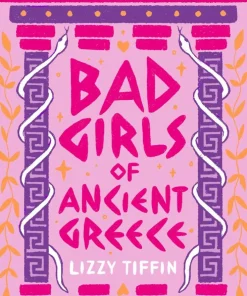 Bad Girls of Ancient Greece