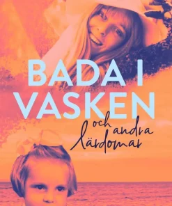 Bada i vasken och andra lärdomar