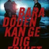 Bara döden kan ge dig frihet