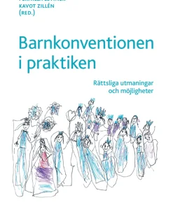 Barnkonventionen i praktiken : rättsliga utmaningar och möjligheter