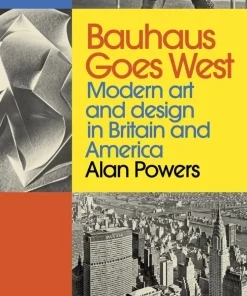 Bauhaus Goes West