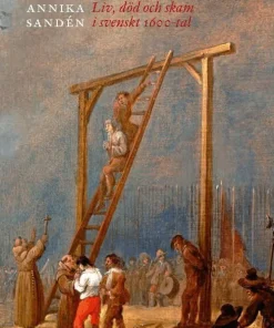 Bödlar : liv, död och skam i svenskt 1600-tal