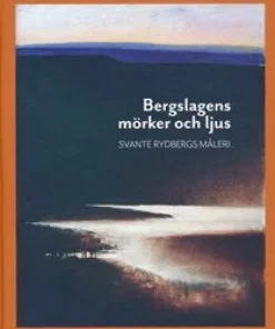 Bergslagens mörker och ljus : Svante Rydbergs måleri