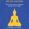 Beroende på ren svenska : frihet från beroende med Buddhas lära utan att vara religiös