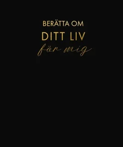 Berätta om ditt liv för mig : en bok att ge bort och få tillbaka (svart)